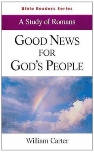 Book cover for Good News for God's People Student: A Study of Romans (Bible Readers Series) by Carter,William