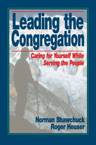 Book cover for Leading the Congregation: Caring for Yourself While Serving the People by Shawchuck, Norman