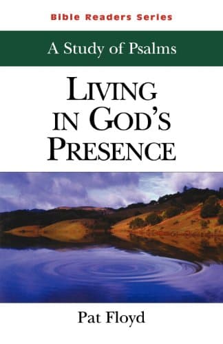 Bible Readers Series | A Study of Psalms Student: Living in God's Presence