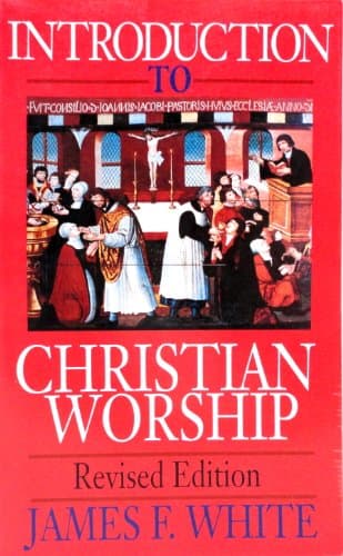 Book cover for Introduction to Christian Worship by White, James F.