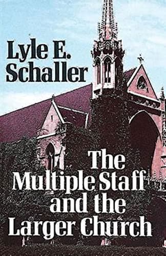 Book cover for The Multiple Staff and the Larger Church by Schaller, Lyle E.