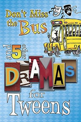 Don't Miss the Bus: And 5 Other Dramas for Tweens (EFS)
