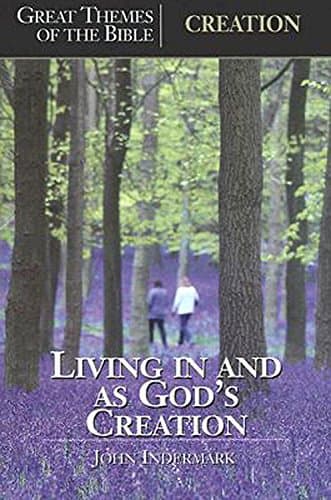 Book cover for Great Themes of the Bible - Creation: Living in and as God's Creation by Indermark, John