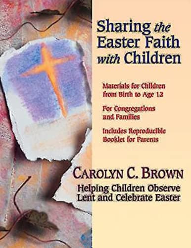 Book cover for Sharing the Easter Faith with Children: Helping Children Observe Lent and Celebrate Easter by Brown, Carolyn C.