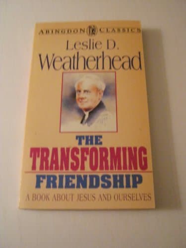 Book cover for The Transforming Friendship by Leslie D. Weatherhead