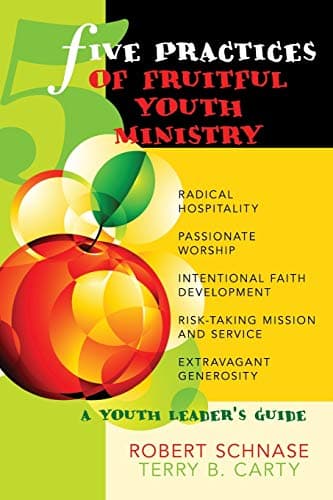 Book cover for Five Practices of Fruitful Youth Ministry: A Youth Leader's Guide by Robert Schnase