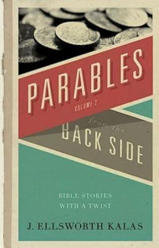 Book cover for Parables from the Back Side Volume 2: Bible Stories With A Twist by Kalas, J. Ellsworth