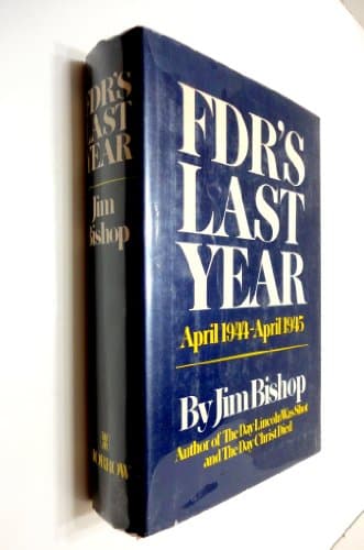 Book cover for FDR's last year, April 1944-April 1945, by BISHOP, Jim