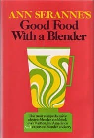 Book cover for Ann Seranne's Good Food With a Blender by Seranne, Ann
