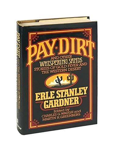Book cover for Pay Dirt: And Other Whispering Sands Stories of Gold Fever and the Western Desert by Gardner, Erle Stanley