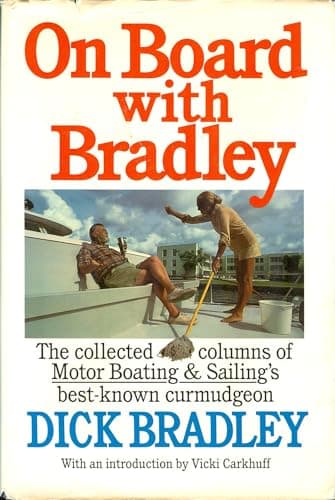 On board with Bradley: The collected columns from Motor boating & sailing magazine, 1977 to 1983