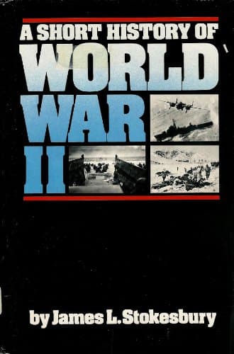 Book cover for A short history of World War II by Stokesbury, James L