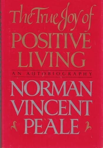 Book cover for True Joy of Positive Living: An Autobiography by Peale, Norman Vincent