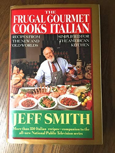 Book cover for The Frugal Gourmet Cooks Italian: Recipes from the New and Old Worlds, Simplified for the American Kitchen by Smith, Jeff