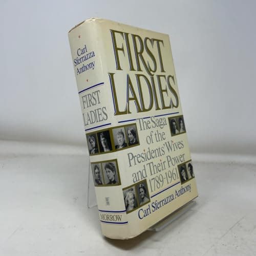 Book cover for First Ladies: The Saga of the Presidents' Wives and Their Power, 1789-1961 by Anthony, Carl Sferrazza