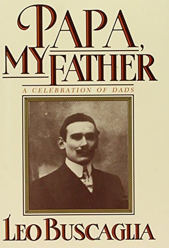 Book cover for Papa, My Father: A Celebration of Dads by Buscaglia, Leo