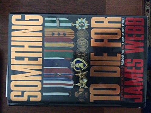 Book cover for Something to Die for: A Novel by Webb, James H.