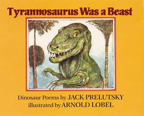 Book cover for Tyrannosaurus Was a Beast by Prelutsky, Jack