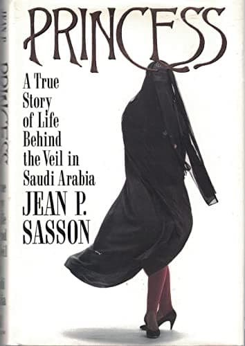 Book cover for Princess: A True Story of Life Behind the Veil in Saudi Arabia by Sasson, Jean