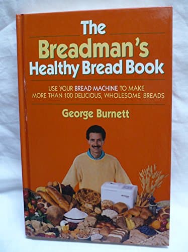 Book cover for The Breadman's Healthy Bread Book by Burnett, George