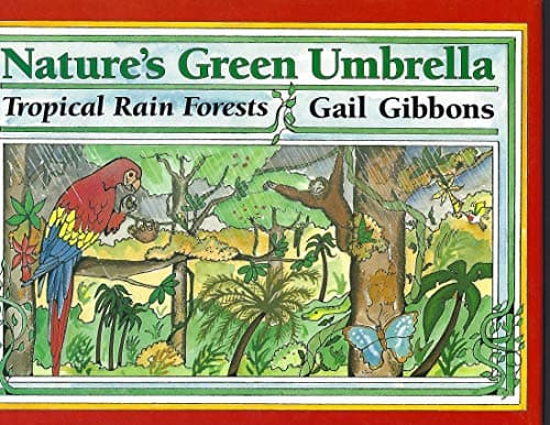 Book cover for Nature's Green Umbrella: Tropical Rain Forests by Gibbons, Gail