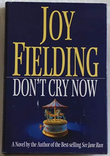 Book cover for Don't Cry Now: A Novel by Fielding, Joy