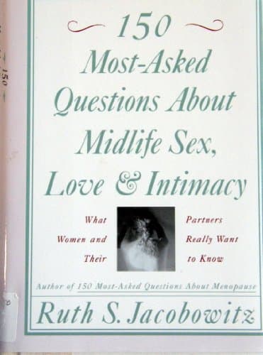 Book cover for 150 Most-Asked Questions About Midlife Sex, Love, and Intimacy: What Women and Their Partners Really Want to Know by Jacobowitz, Ruth S.