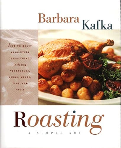 Book cover for Roasting: A Simple Art by Barbara Kafka