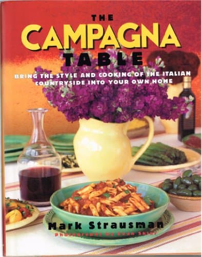 Book cover for The Campagna Table: Bring The Style And Cooking Of The Italian Countryside Into Your Own Home by Strausman, Mark R.