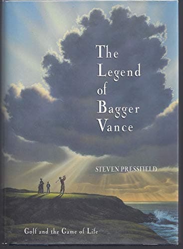 Book cover for The Legend of Bagger Vance: A Novel of Golf and the Game of Life by Pressfield, Steven