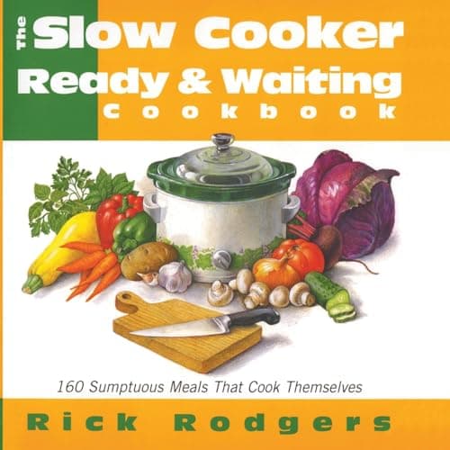 Book cover for Slow Cooker Ready & Waiting: 160 Sumptuous Meals That Cook Themselves by Rodgers, Rick