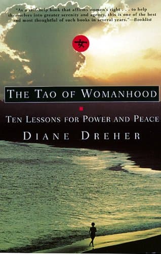 Book cover for The Tao of Womanhood: Ten Lessons for Power and Peace by Dreher, Diane