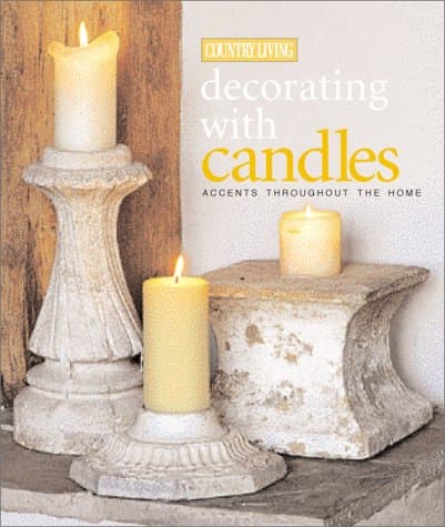 Book cover for Country Living Decorating with Candles: Accents for Every Room by Living, Editors of Country
