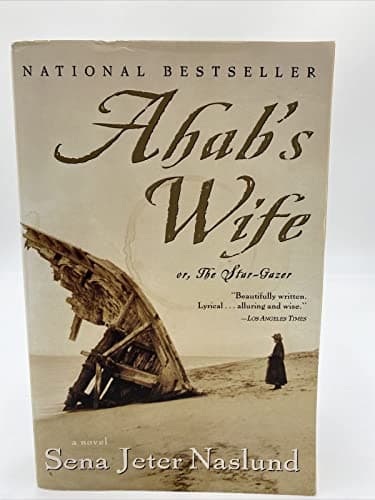 Book cover for Ahab's Wife: Or, The Star-Gazer: A Novel by Naslund, Sena Jeter