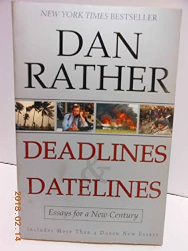 Book cover for Deadlines and Datelines: Essays for a New Century by Rather, Dan