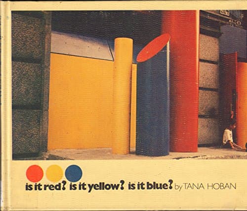 Book cover for Is It Red? Is It Yellow? Is It Blue? by Hoban, Tana