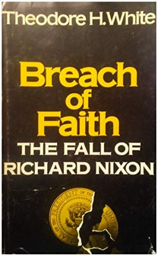 Book cover for Breach of Faith: The Fall of Richard Nixon by Theodore H. White