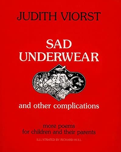 Book cover for Sad Underwear and Other Complications: More Poems for Children and their Parents by Viorst, Judith