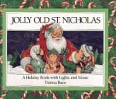 Book cover for Jolly Old St. Nicholas: A Holiday Book with Lights and Music by Race, Donna