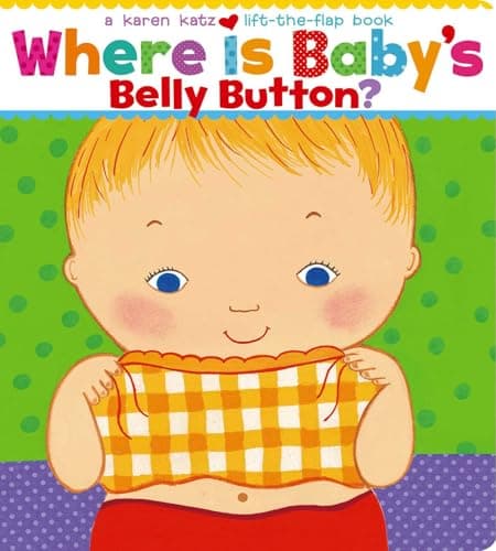 Book cover for Where Is Baby's Belly Button? A Lift-the-Flap Book by Katz, Karen