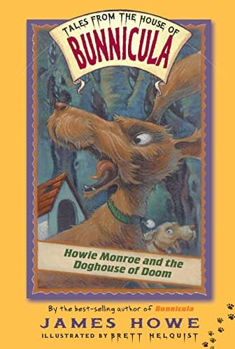 Book cover for Howie Monroe and the Doghouse of Doom (Tales From the House of Bunnicula) by Howe, James