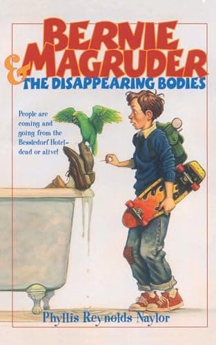 Book cover for Bernie Magruder and the Disappearing Bodies by Naylor, Phyllis Reynolds