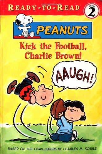 Book cover for Kick the Football, Charlie Brown! (Peanuts Ready-To-Read) by Schulz, Charles M.