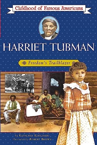 Book cover for Harriet Tubman: Freedom's Trailblazer (Childhood of Famous Americans) by Kudlinski, Kathleen