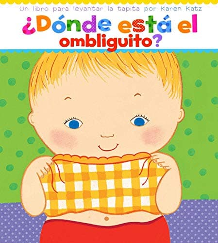 Book cover for ¿Dónde está el ombliguito? Un libro para levantar la tapita por Karen Katz by Katz, Karen