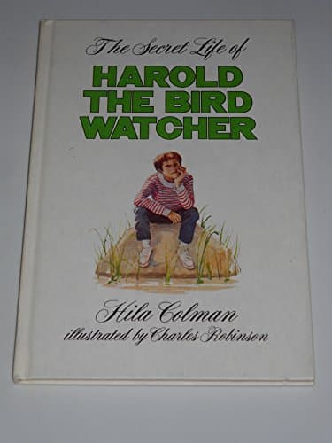 Book cover for Weekly Reader Books presents The secret life of Harold, the bird watcher by Colman, Hila