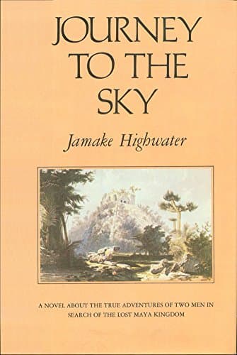 Book cover for Journey to the Sky: In Search of the Lost World of the Maya by Highwater, Jamake