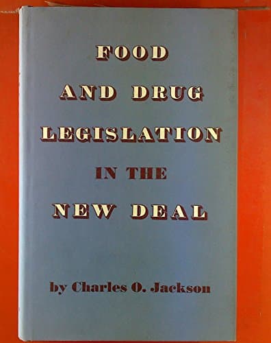 Book cover for Food and Drug Legislation in the New Deal (Princeton Legacy Library) by Jackson, Charles O.