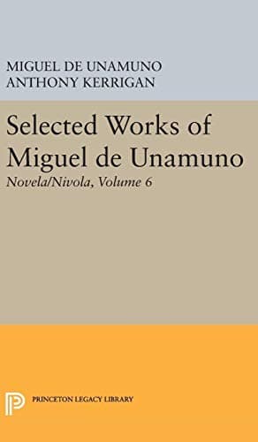 Book cover for Selected Works of Miguel de Unamuno, Volume 6: Novela/Nivola by Unamuno, Miguel de
