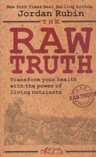 Book cover for The Raw Truth: Transform Your Health with the Power of Living Nutrients by Jordan Rubin